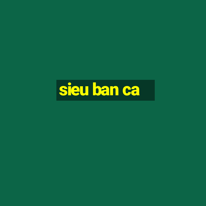 sieu ban ca