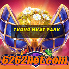 thong nhat park