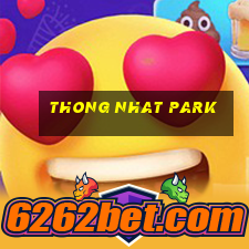 thong nhat park