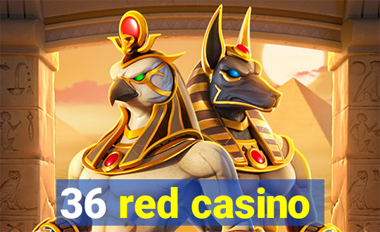 36 red casino