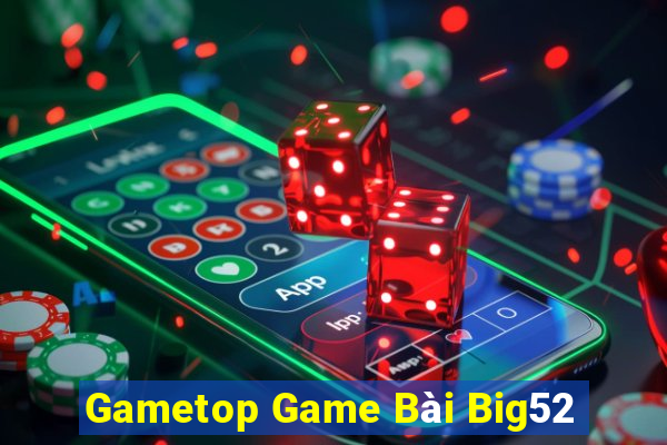 Gametop Game Bài Big52