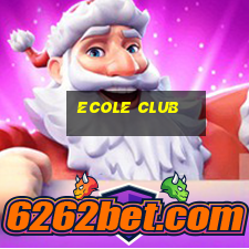 ecole club