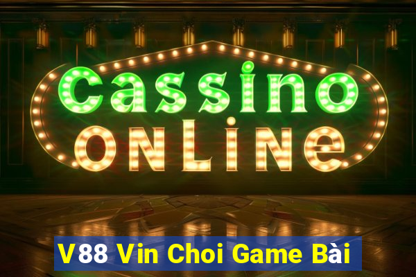 V88 Vin Choi Game Bài