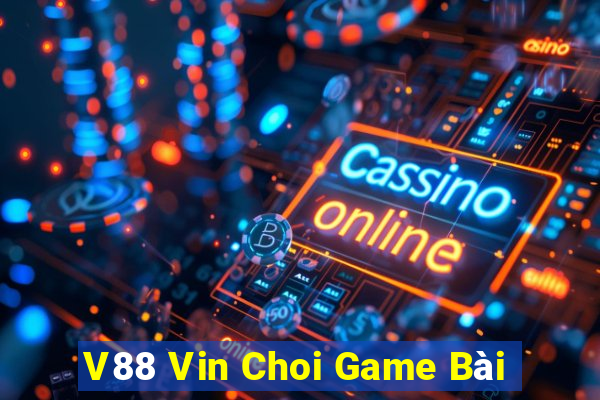 V88 Vin Choi Game Bài