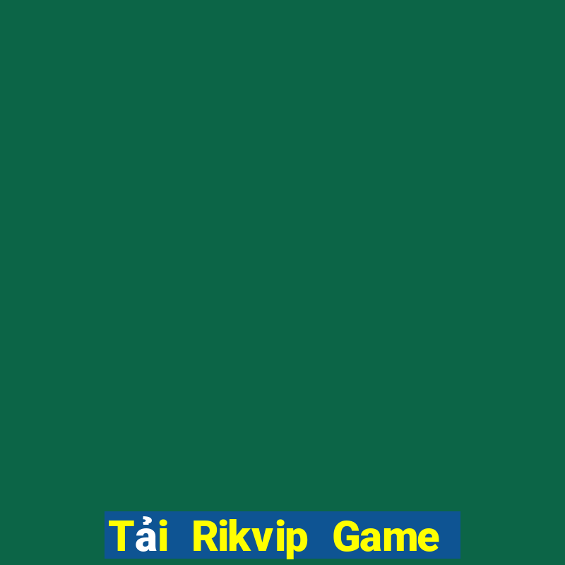 Tải Rikvip Game Bài Macau