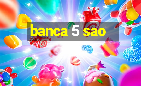 banca 5 sao