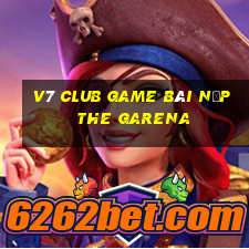 V7 Club Game Bài Nạp The Garena