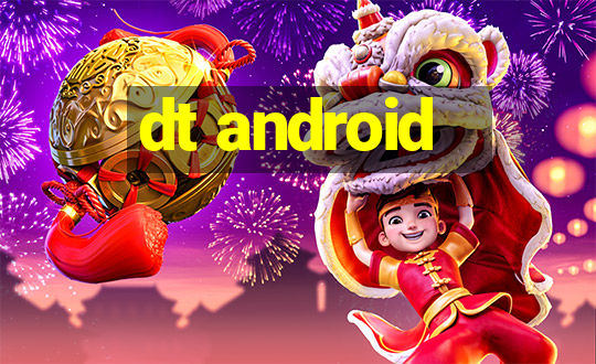 dt android