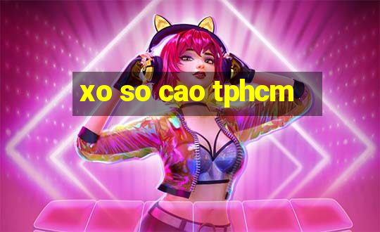 xo so cao tphcm