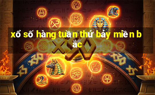 xổ số hàng tuần thứ bảy miền bắc