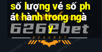 số lượng vé số phát hành trong ngày