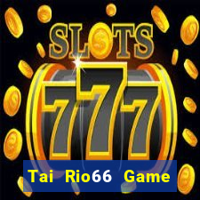 Tai Rio66 Game Bài Cf68