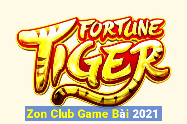 Zon Club Game Bài 2021