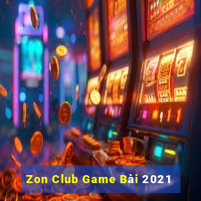 Zon Club Game Bài 2021