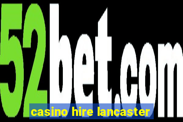 casino hire lancaster