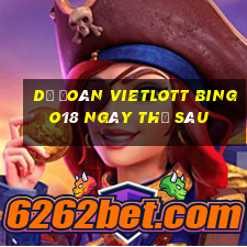 Dự Đoán vietlott Bingo18 ngày thứ sáu