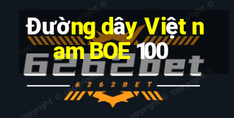 Đường dây Việt nam BOE 100