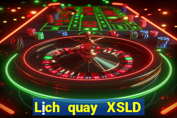 Lịch quay XSLD ngày 14