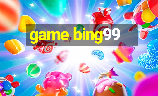 game bing99