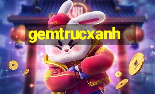 gemtrucxanh