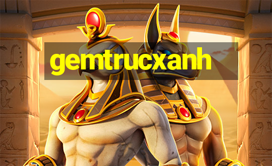 gemtrucxanh