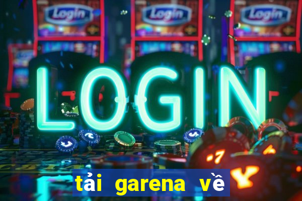 tải garena về máy tính