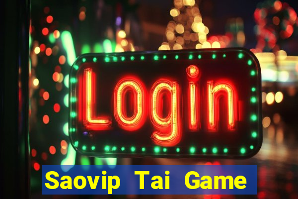 Saovip Tai Game Bài Đổi Thưởng Uy Tín