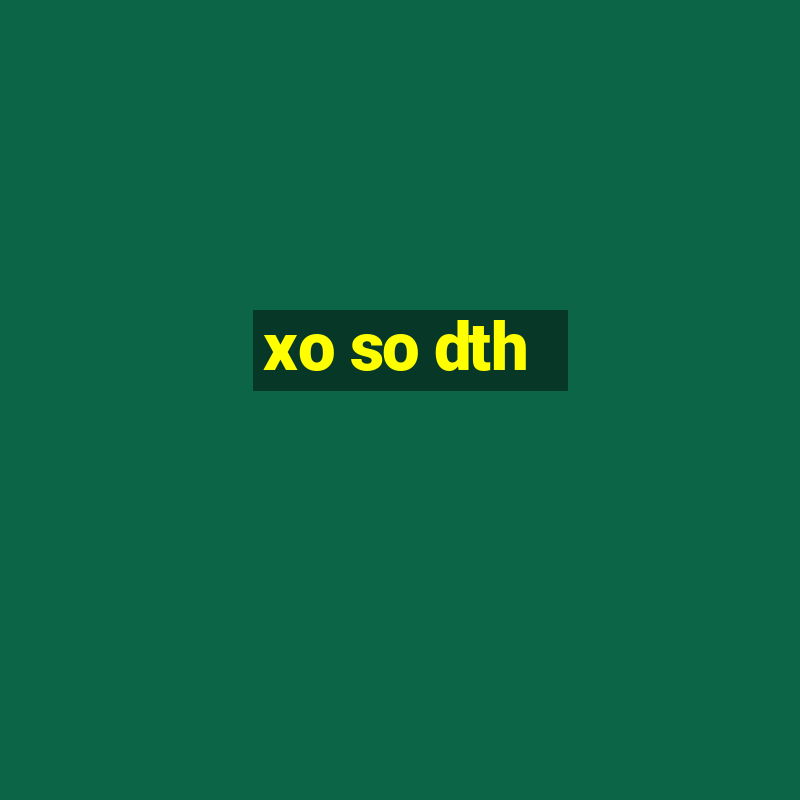 xo so dth