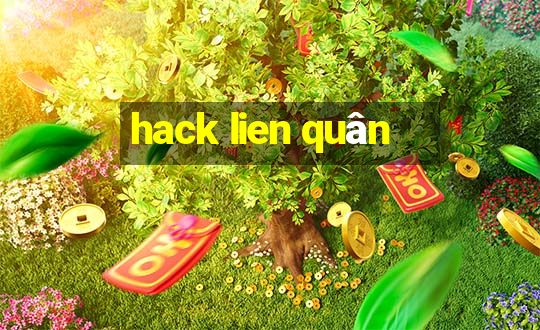 hack lien quân