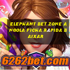 elephant bet zone angola ficha rápida baixar