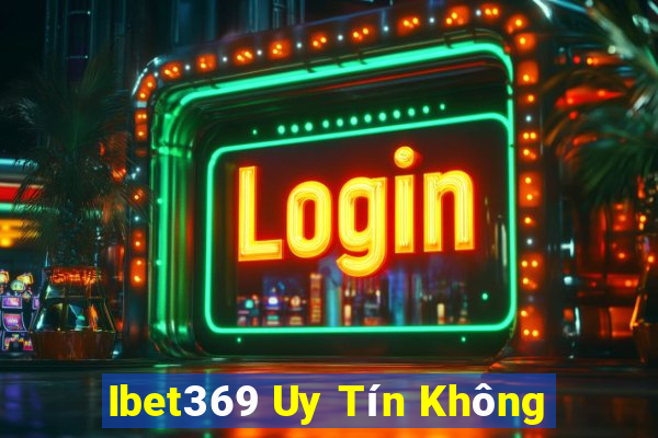 Ibet369 Uy Tín Không