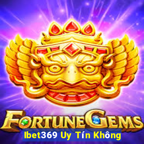 Ibet369 Uy Tín Không