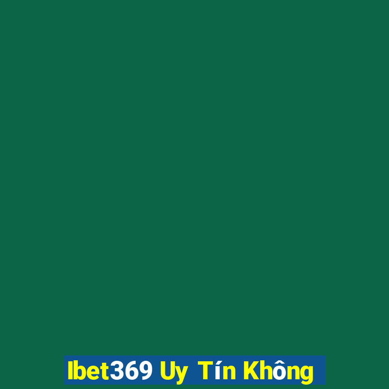 Ibet369 Uy Tín Không