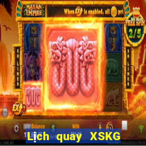 Lịch quay XSKG Thứ 5