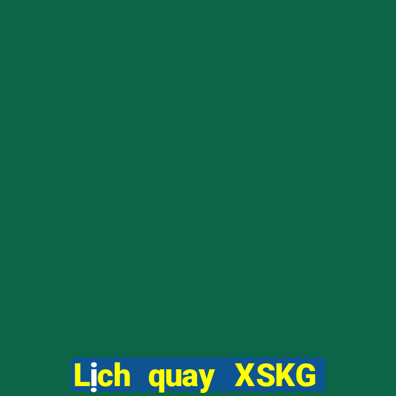 Lịch quay XSKG Thứ 5