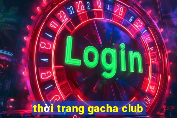 thời trang gacha club