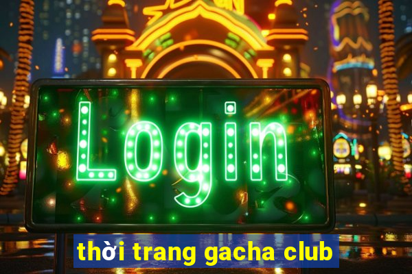 thời trang gacha club