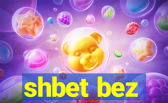 shbet bez