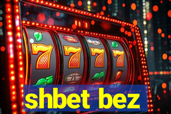 shbet bez