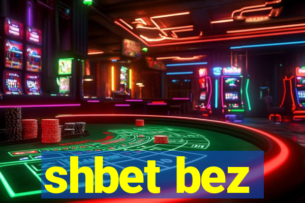 shbet bez