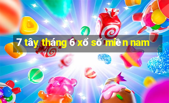 7 tây tháng 6 xổ số miền nam