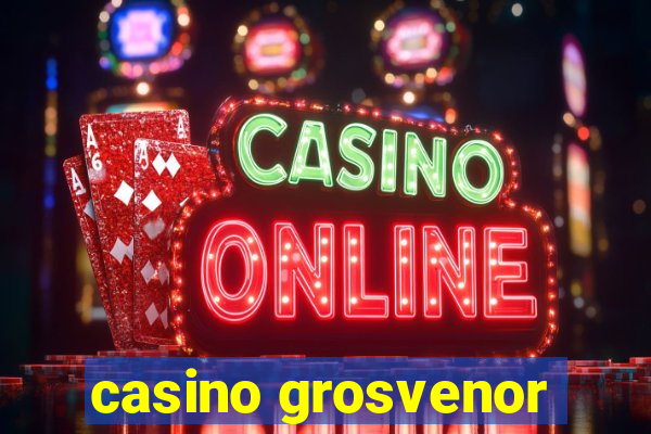 casino grosvenor