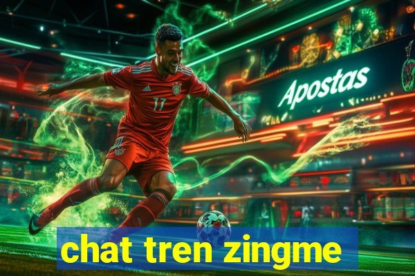 chat tren zingme