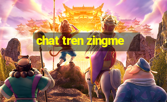 chat tren zingme