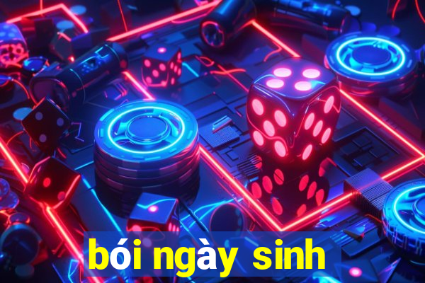 bói ngày sinh