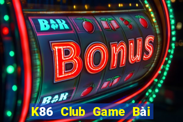 K86 Club Game Bài Poker Online