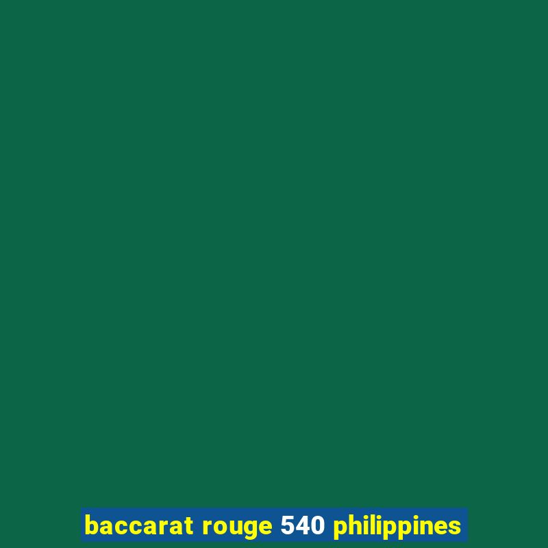 baccarat rouge 540 philippines