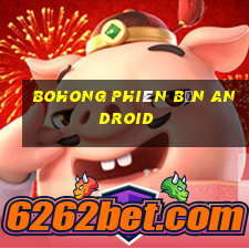 Bohong phiên bản Android