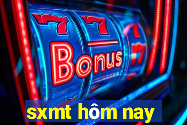 sxmt hôm nay