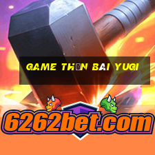 game thần bài yugi